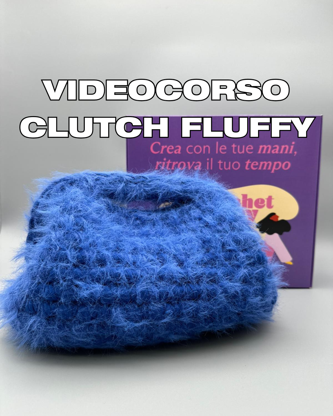 Videocorso Clutch FLUFFY